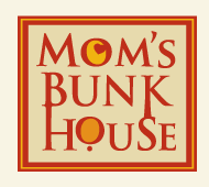 Moms Bunk House